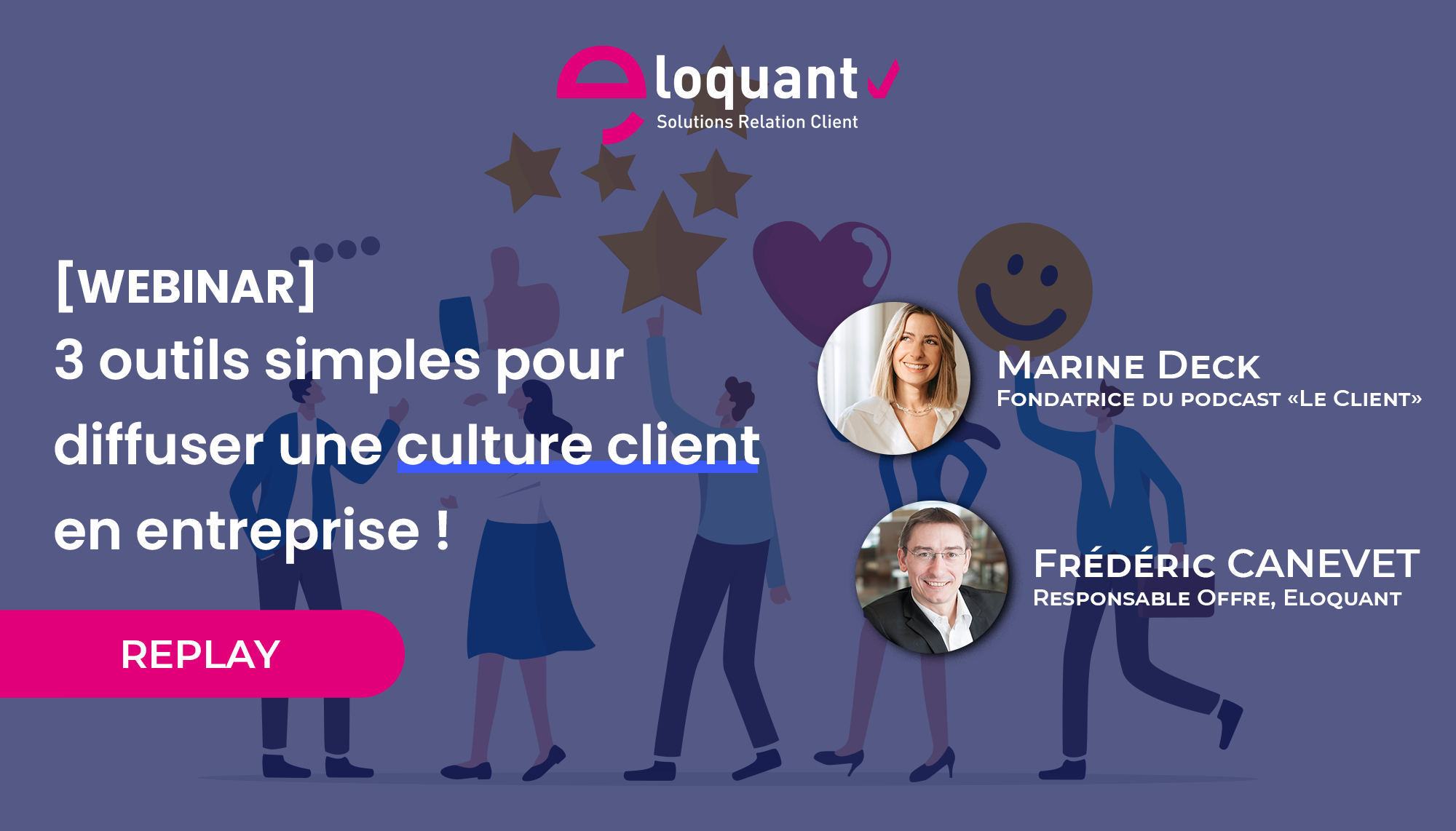 [Replay] Les 3 Outils Incontournables Pour Diffuser Une Culture Client ...